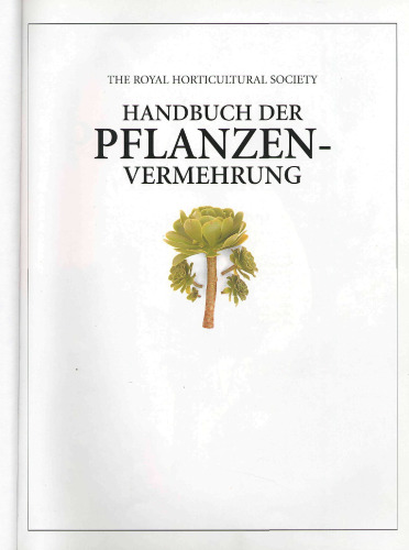 THE ROYAL HORTICULTURAL SOCIETY. HANDBUCH DER PFLANZENVERMEHRUNG