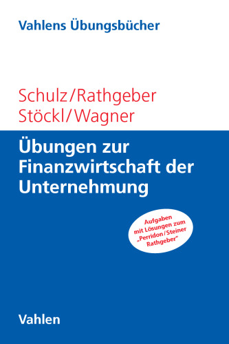 Übungen zur Finanzwirtschaft der Unternehmung