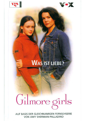 Gilmore Girls, Bd. 3: Was ist Liebe?