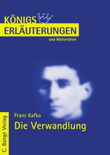Erläuterungen zu Franz Kafka: Die Verwandlung, 4. Auflage (, Band 432)