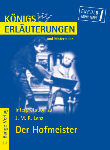 Erlauterungen zu Jakob Michael Reinhold Lenz: Der Hofmeister, 3. Auflage (Konigs Erlauterungen und Materialien, Band 441)