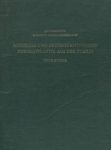 Römische und frühbyzantinische Porträtplastik aus der Türkei