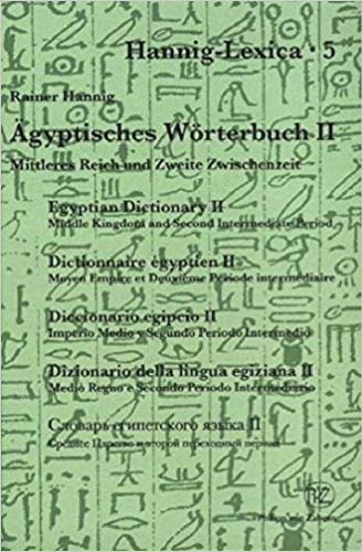 Agyptisches Woerterbuch II: Mittleres Reich Und Zweite Zwischenzeit (Kulturgeschichte Der Antiken Welt)
