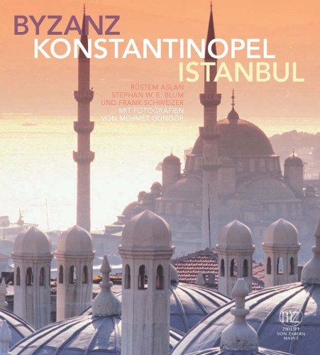 Byzanz - Konstantinopel - Istanbul: Fotos: Güngör, Mehmet