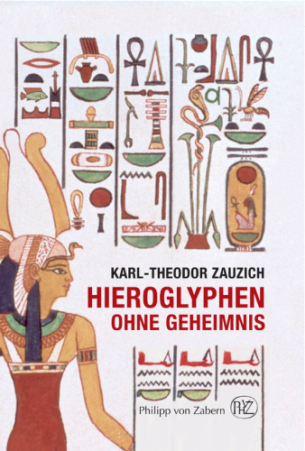 Hieroglyphen ohne Geheimnis: Eine Einführung in die altägyptische Schrift für Museumsbesucher und Ägyptentouristen