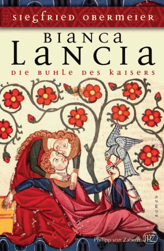 Bianca Lancia: die Buhle des Kaisers ; Roman