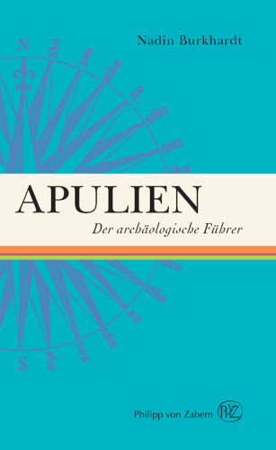 Apulien: Der archaologische Fuehrer (Der archaologische Fuhrer) (German Edition)