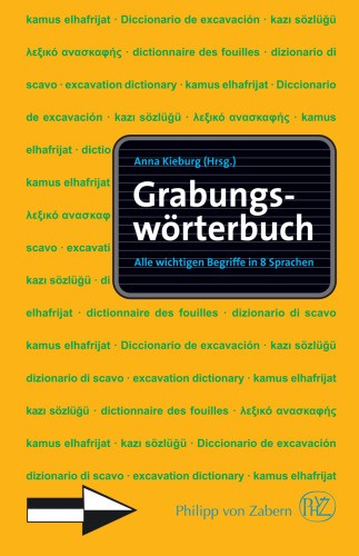 Grabungswörterbuch: Alle wichtigen Begriffe in 8 Sprachen