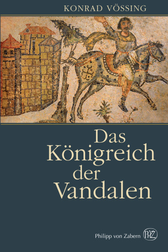 Das Königreich der Vandalen: Geiserichs Herrschaft und das Imperium Romanum