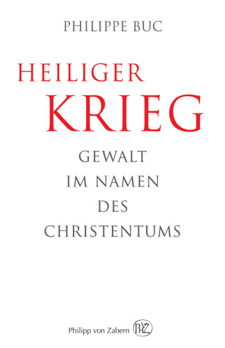 Heiliger Krieg: Gewalt im Namen des Christentums