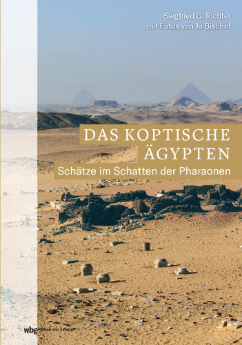 Das koptische Ägypten: Schätze im Schatten der Pharaonen