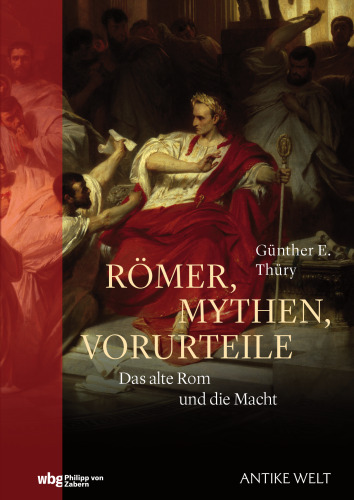 Römer, Mythen, Vorurteile : das alte Rom und die Macht