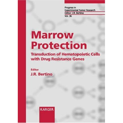 Marrow Protection: Transduction of Hematopoietic Cells with Drug Resistance Genes (Progress in Experimental Tumor Research, Vol. 36)