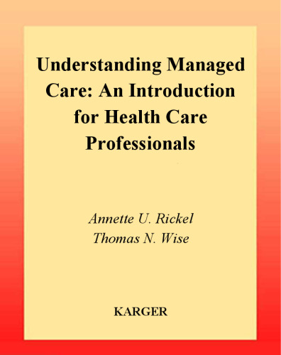Understanding Managed Care: An Introduction for Health Care Professionals