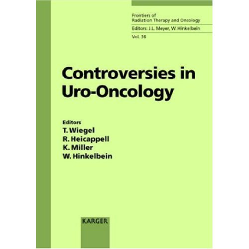 Controversies in Uro-Oncology: 5th International Symposium on Special Aspects of Radiotherapy, Berlin, Germany, May 11-13, 2000 (Frontiers of Radiation Therapy & Oncology)