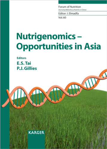 Nutrigenomics Opportunities in Asia: 1st ILSI International Conference on Nutrigenomics, Singapore, December 2005 (Forum of Nutrition)