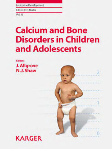 Calcium and Bone Disorders in Children and Adolescents - Endocrine Development Vol 16