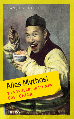 Alles Mythos! 20 populäre Irrtümer über China