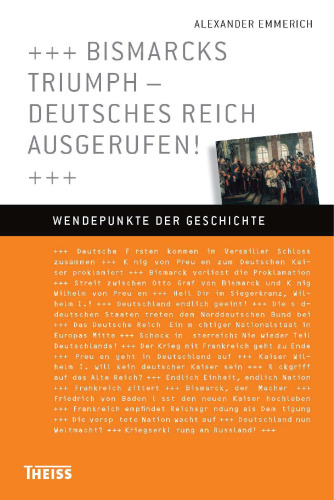 Bismarcks Triumph - Deutsches Reich ausgerufen!