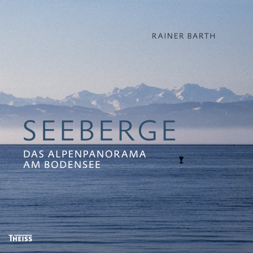 Seeberge: Das Alpenpanorama am Bodensee