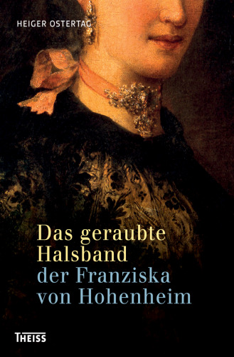 Das geraubte Halsband der Franziska von Hohenheim