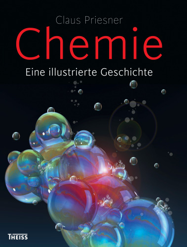 Chemie: Eine illustrierte Geschichte