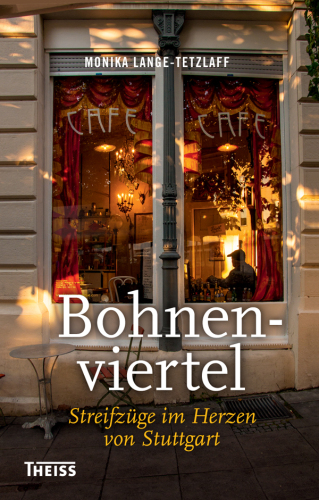 Bohnenviertel: Streifzüge im Herzen von Stuttgart