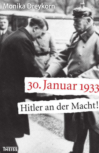 30. Januar 1933: Hitler an der Macht!