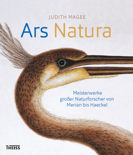 Ars Natura: Meisterwerke großer Naturforscher von Merian bis Haeckel