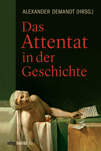 Das Attentat in der Geschichte