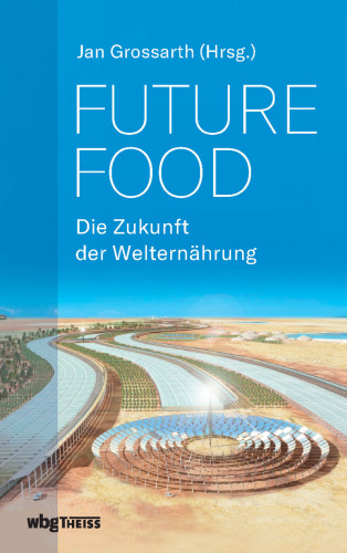Future Food - Die Zukunft der Welternährung
