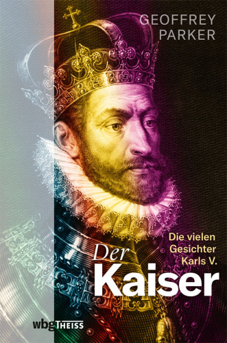 Der Kaiser: Die vielen Gesichter Karls V.