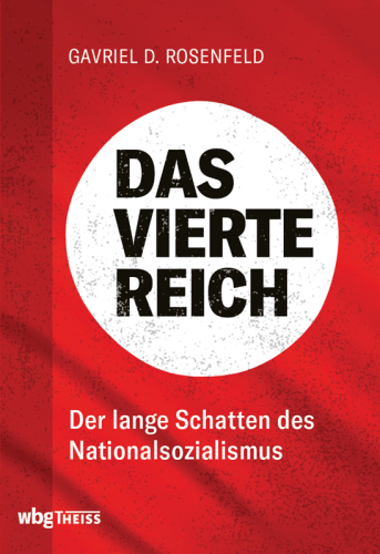 Das Vierte Reich: Der lange Schatten des Nationalsozialismus