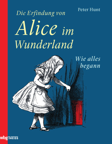 Die Erfindung von Alice im Wunderland: Wie alles begann