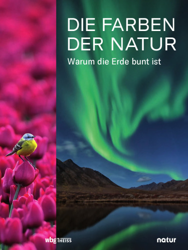 Die Farben der Natur: Warum die Erde bunt ist