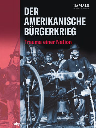 Der Amerikanische Bürgerkrieg: Trauma einer Nation