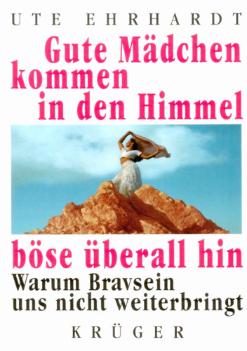 Gute Madchen kommen in den Himmel, bose uberall hin GERMAN