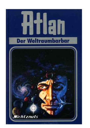 Perry Rhodan Edition. Atlan-Zeitabenteuer 21. Der Weltraumbarbar: BD 21
