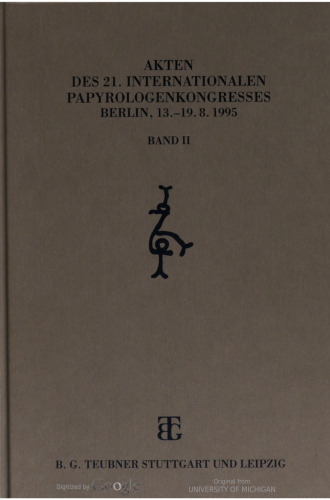 Akten des 21. Internationalen Papyrologenkongresses in Berlin 1995, Band II: Beiheft 3/II zum Archiv für Papyrusforschung und verwandte Gebiete