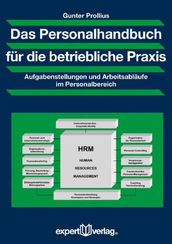 Das Personalhandbuch für die betriebliche Praxis: Aufgabenstellungen und Arbeitsabläufe im Personalbereich