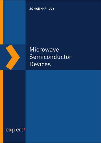 Microwave Semiconductor Devices: Theory, Technology, and Performance