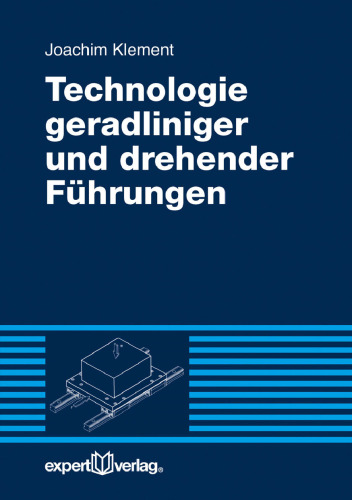 Technologie geradliniger und drehender Führungen