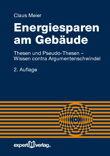 Energiesparen am Gebäude: Thesen und Pseudo-Thesen – Wissen contra Argumentenschwindel