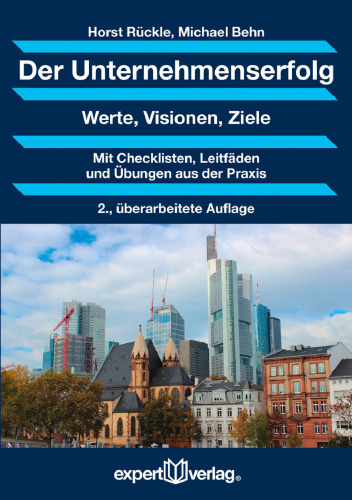 Der Unternehmenserfolg: Werte, Visionen, Ziele
