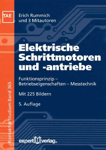 Elektrische Schrittmotoren und -antriebe: Funktionsprinzip – Betriebseigenschaften – Messtechnik