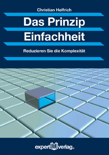 Das Prinzip Einfachheit: Reduzieren Sie die Komplexität