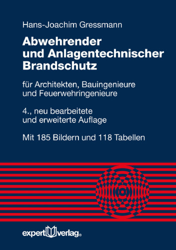 Abwehrender und Anlagentechnischer Brandschutz für Architekten, Bauingenieure und Feuerwehringenieure