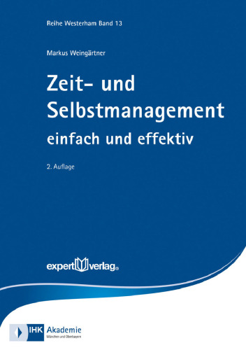 Zeit- und Selbstmanagement: einfach und effektiv
