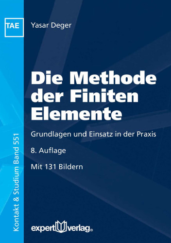 Die Methode der Finiten Elemente: Grundlagen und Einsatz in der Praxis