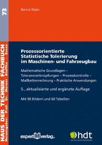 Prozessorientierte Statistische Tolerierung im Maschinen- und Fahrzeugbau: Mathematische Grundlagen – Toleranzverknüpfungen – Prozesskontrolle – ...